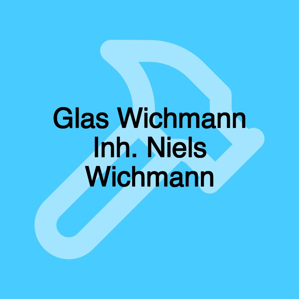 Glas Wichmann Inh. Niels Wichmann