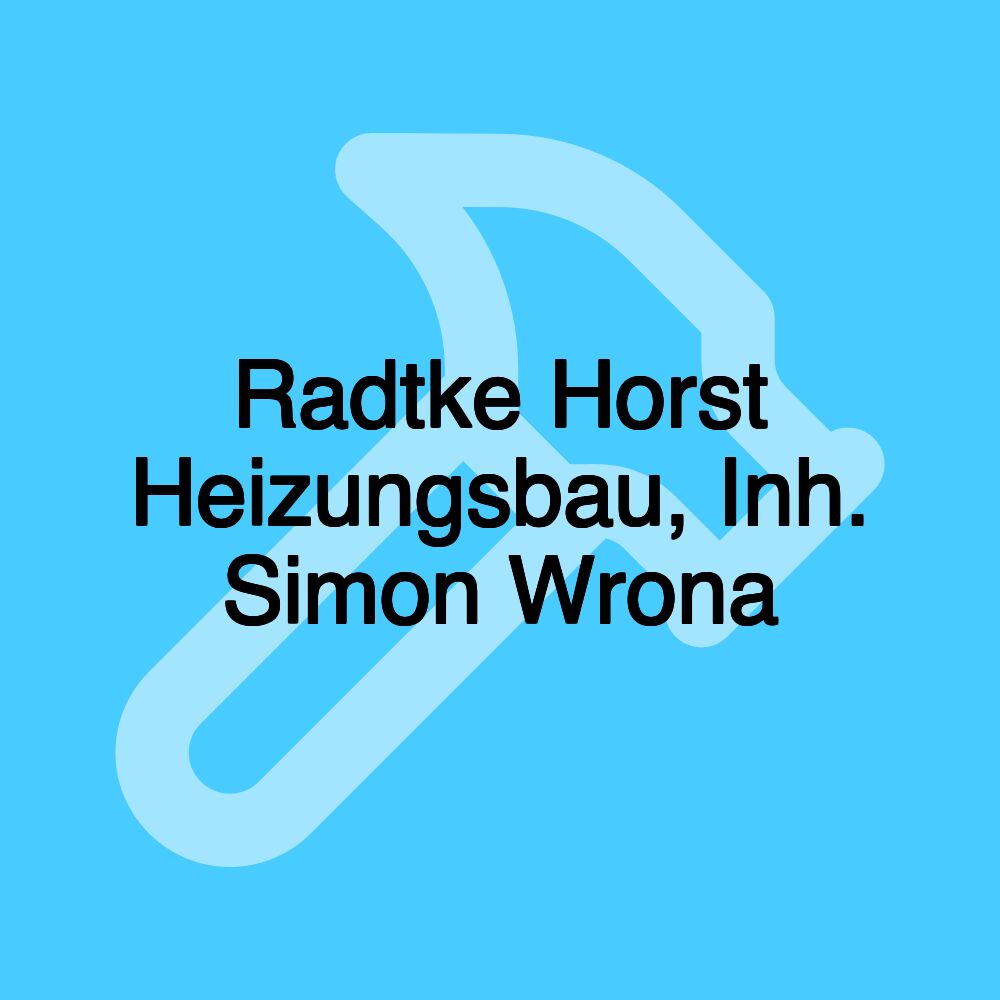 Radtke Horst Heizungsbau, Inh. Simon Wrona