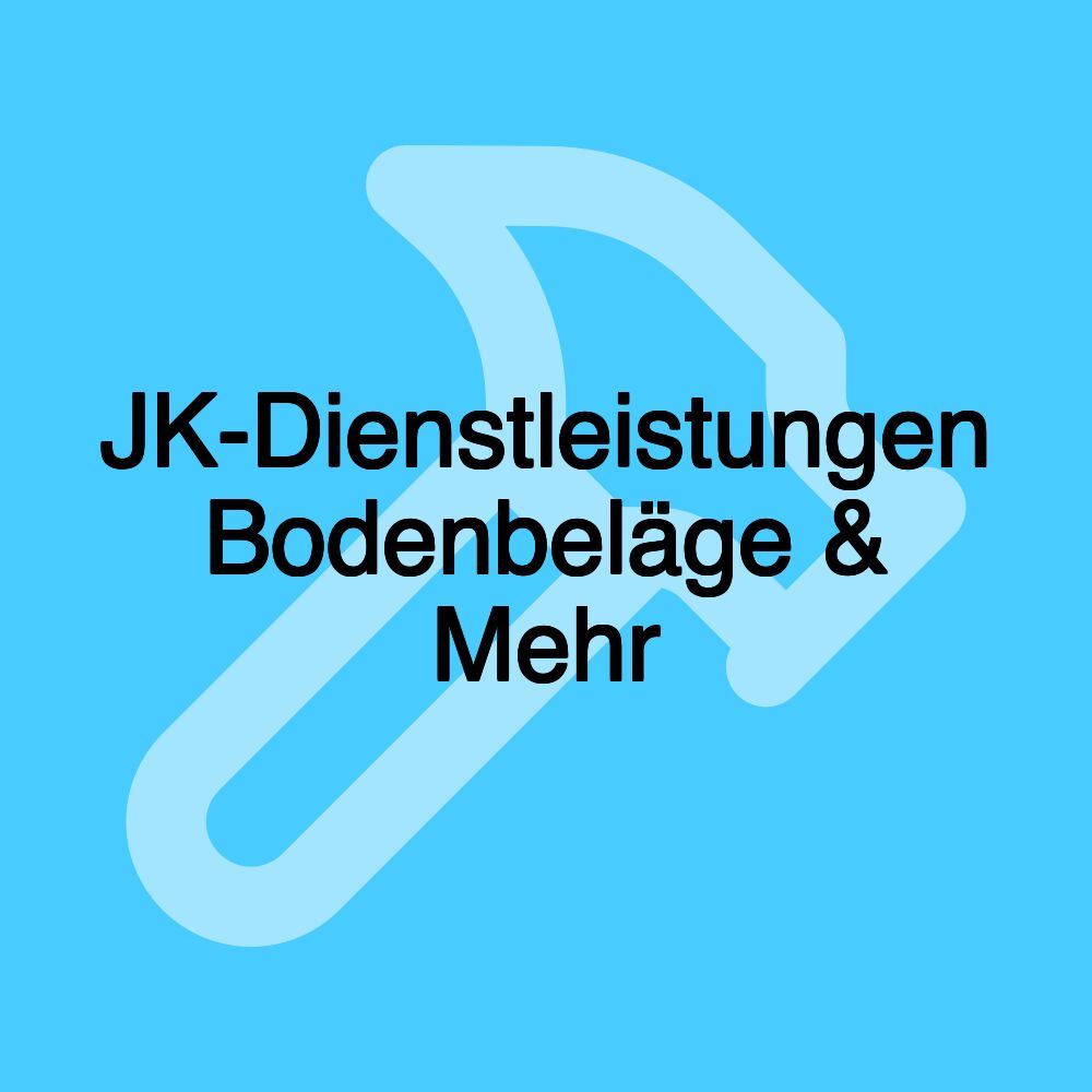 JK-Dienstleistungen Bodenbeläge & Mehr