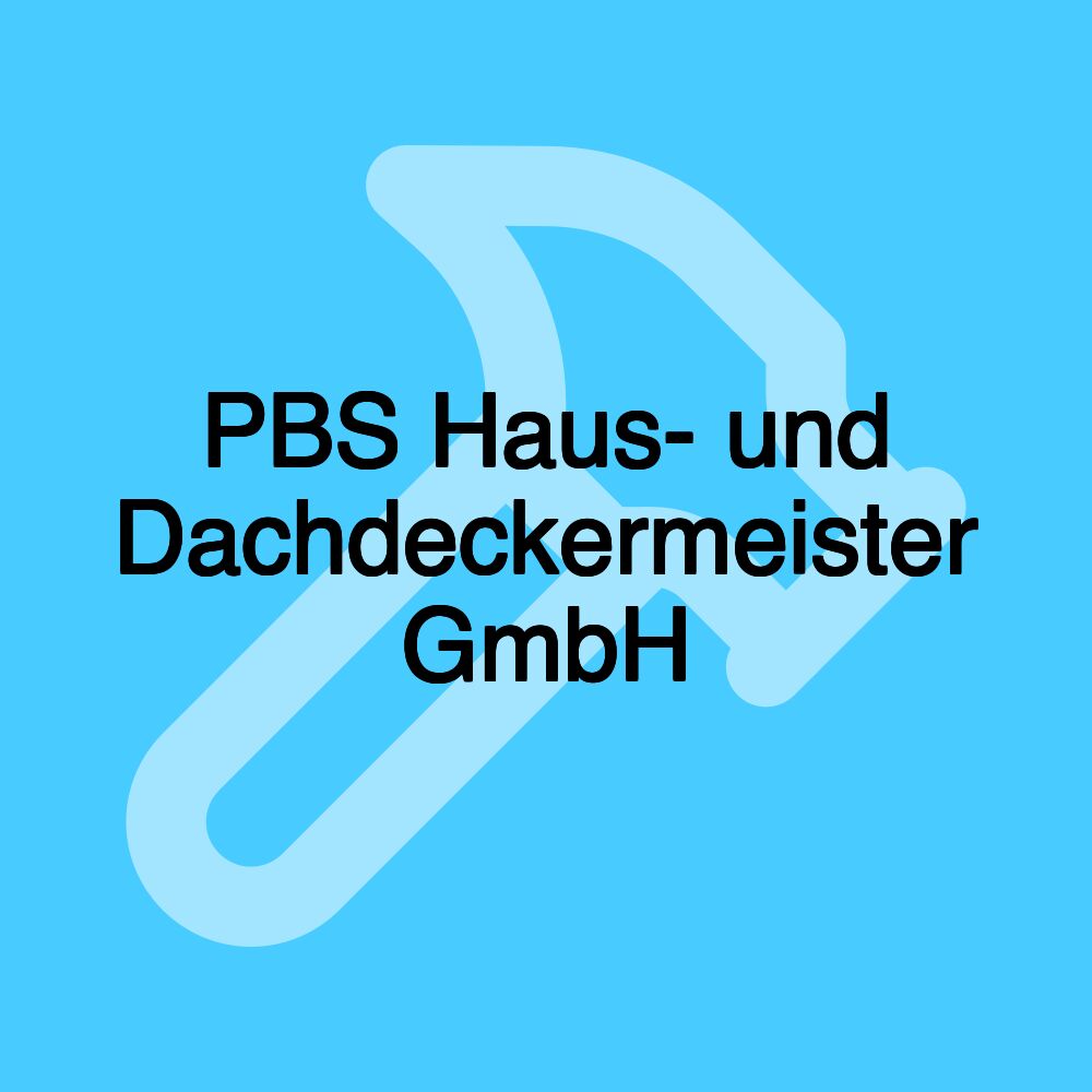 PBS Haus- und Dachdeckermeister GmbH