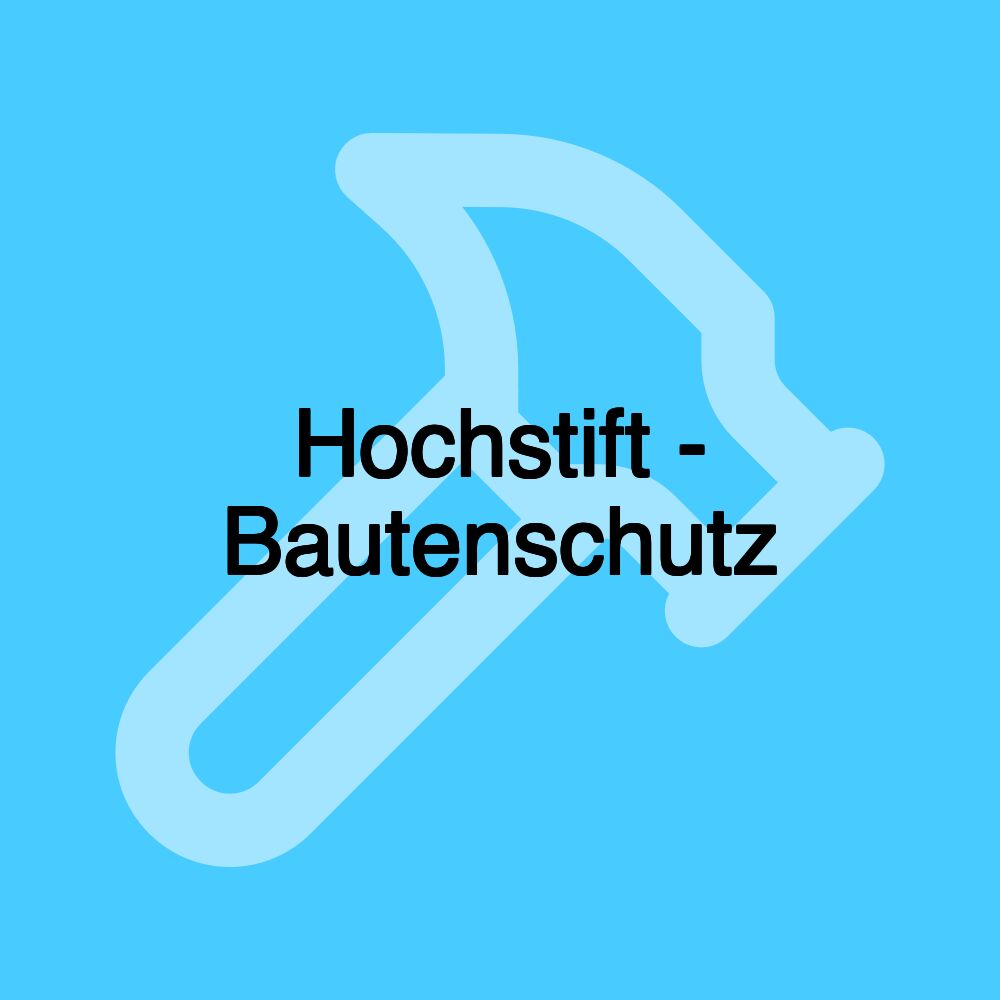 Hochstift - Bautenschutz