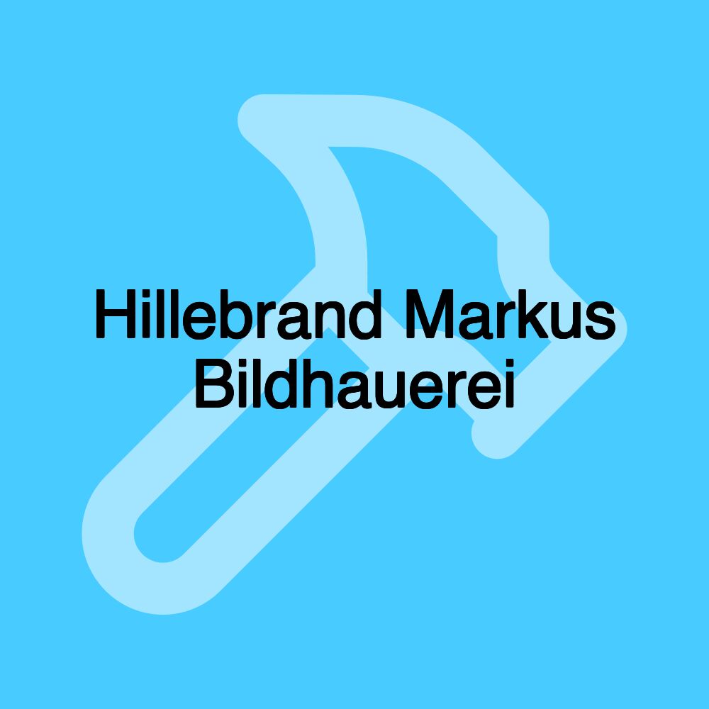 Hillebrand Markus Bildhauerei