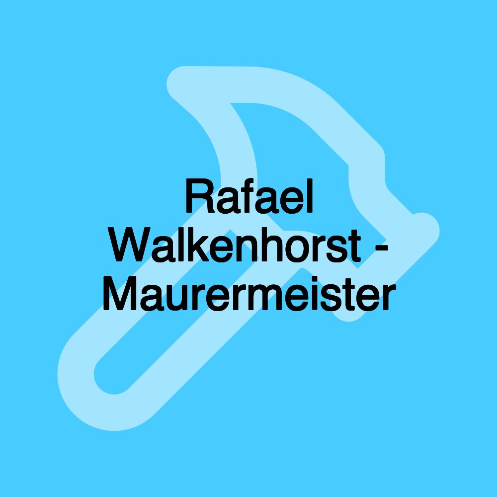 Rafael Walkenhorst - Maurermeister