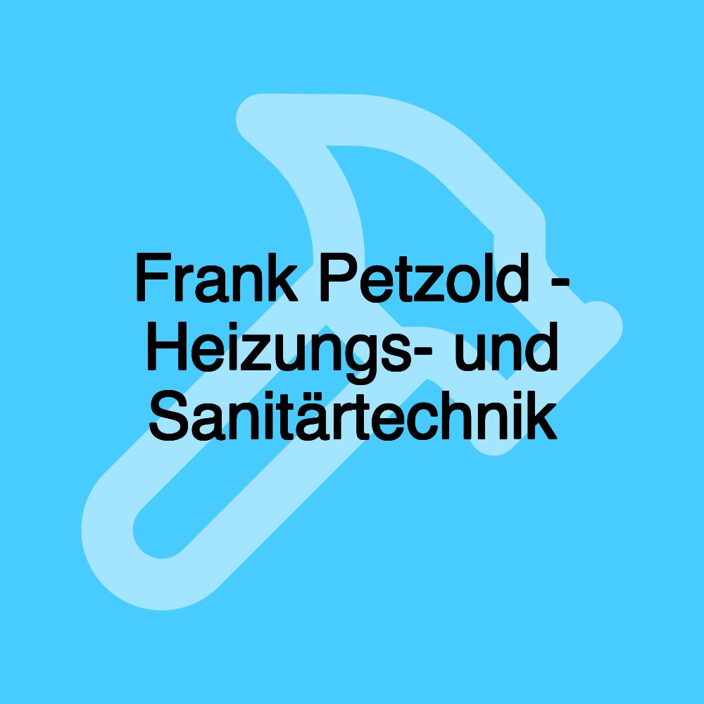 Frank Petzold - Heizungs- und Sanitärtechnik