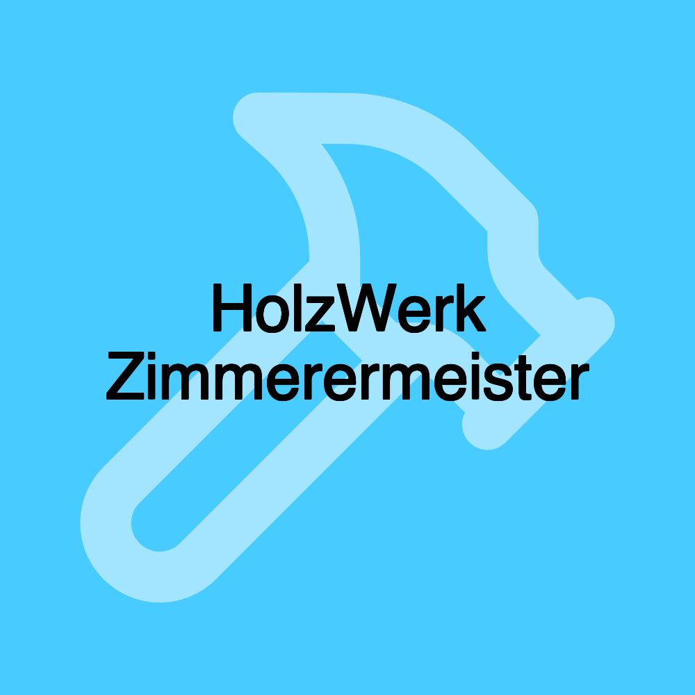 HolzWerk Zimmerermeister