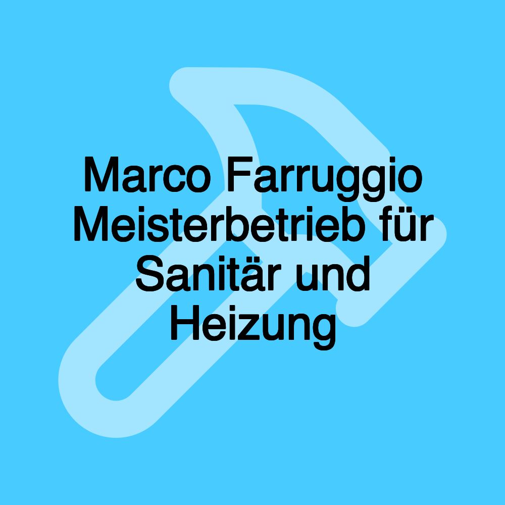 Marco Farruggio Meisterbetrieb für Sanitär und Heizung