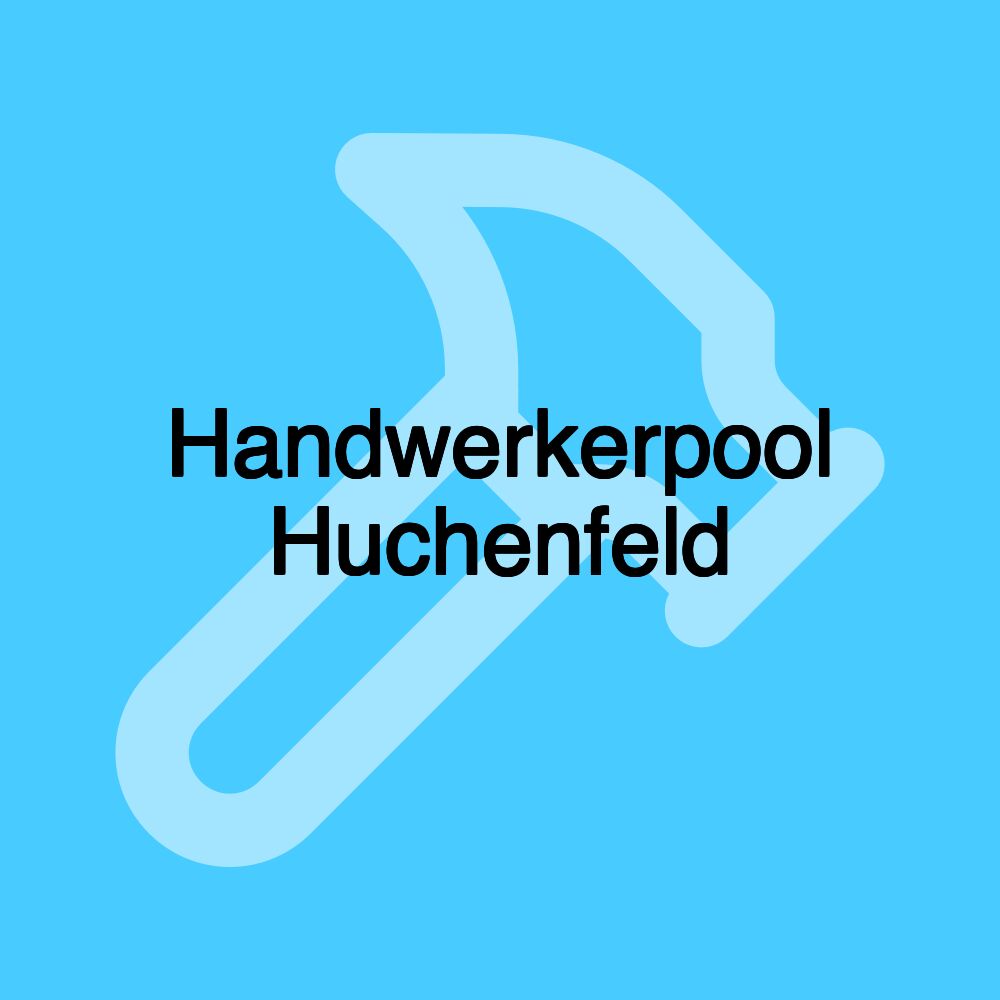 Handwerkerpool Huchenfeld