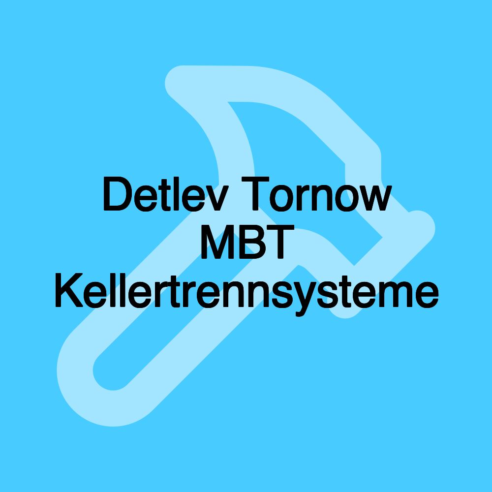 Detlev Tornow MBT Kellertrennsysteme