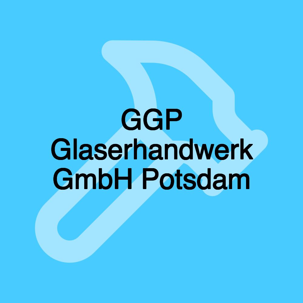 GGP Glaserhandwerk GmbH Potsdam