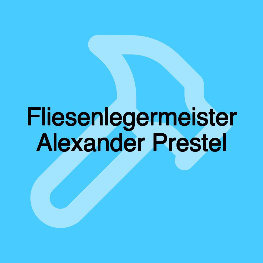 Fliesenlegermeister Alexander Prestel