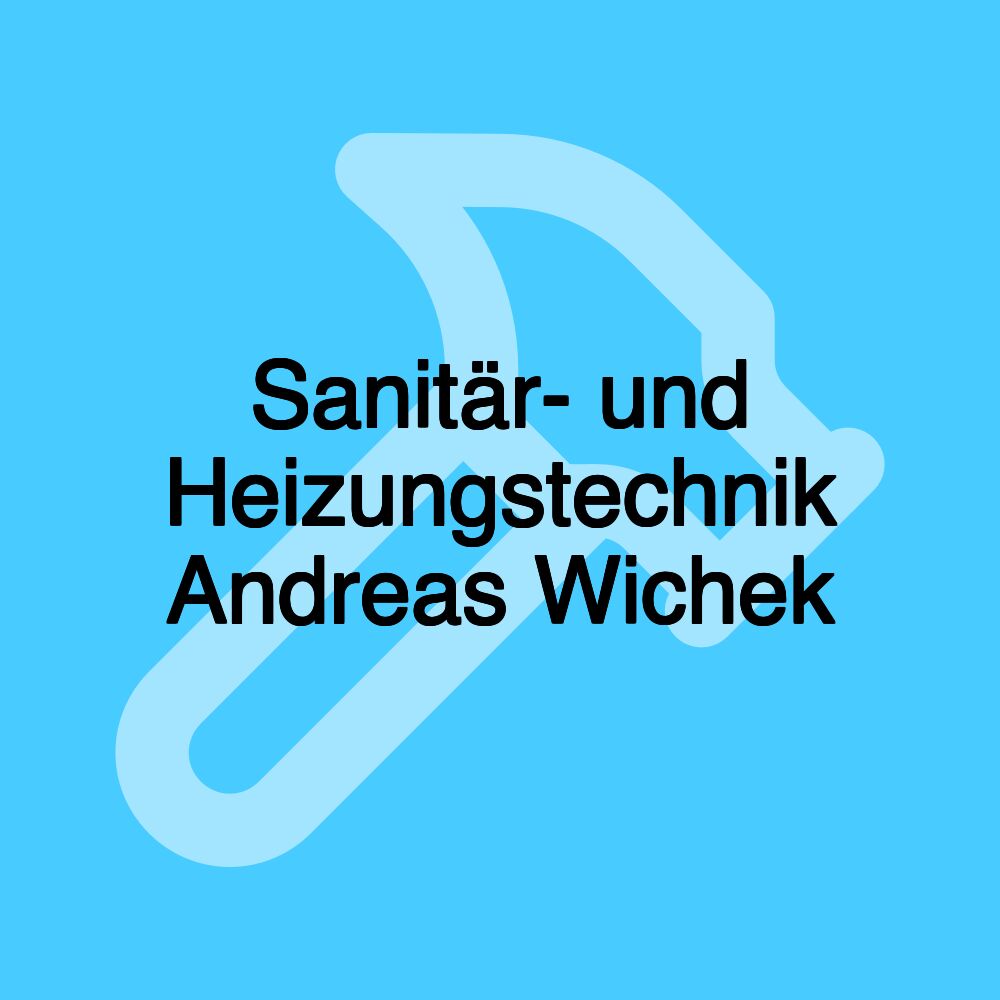 Sanitär- und Heizungstechnik Andreas Wichek