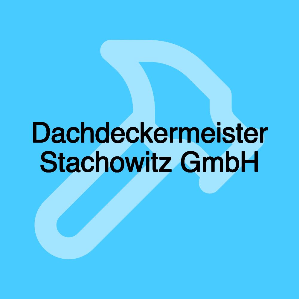 Dachdeckermeister Stachowitz GmbH