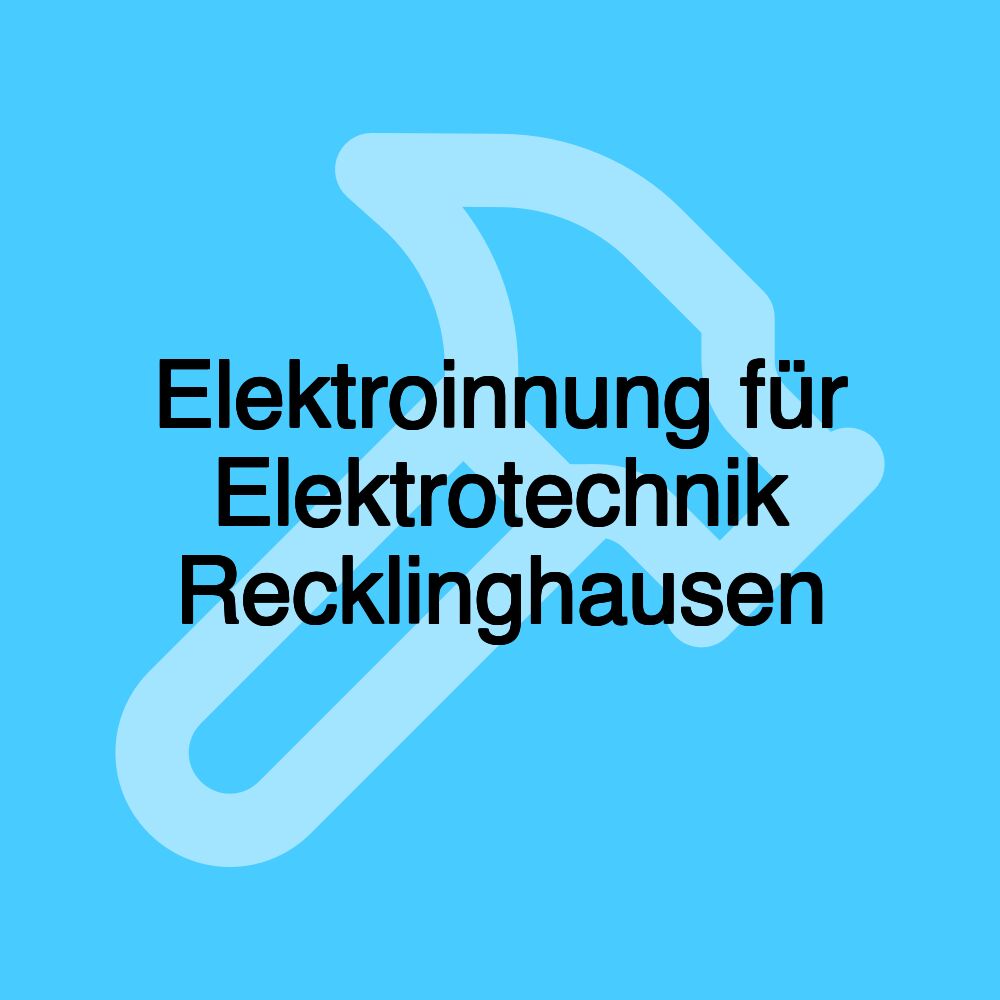 Elektroinnung für Elektrotechnik Recklinghausen