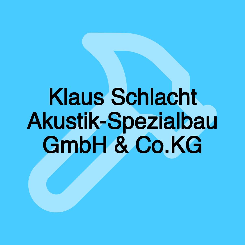 Klaus Schlacht Akustik-Spezialbau GmbH & Co.KG