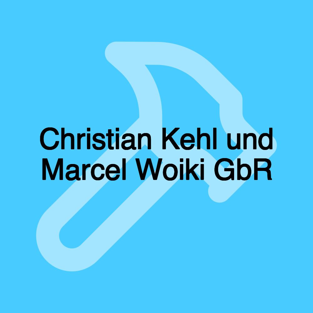 Christian Kehl und Marcel Woiki GbR