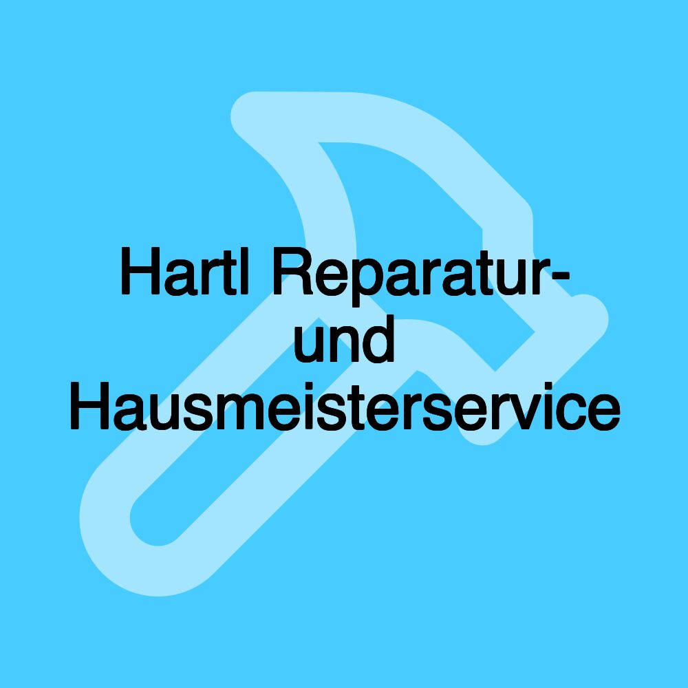 Hartl Reparatur- und Hausmeisterservice