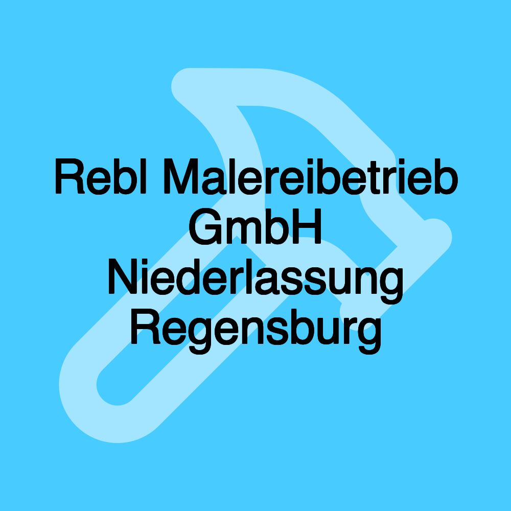 Rebl Malereibetrieb GmbH Niederlassung Regensburg