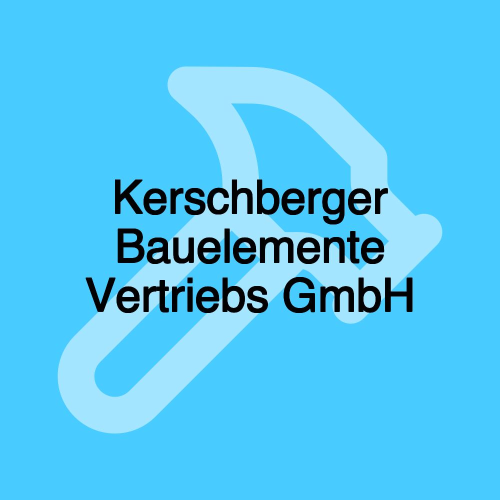 Kerschberger Bauelemente Vertriebs GmbH