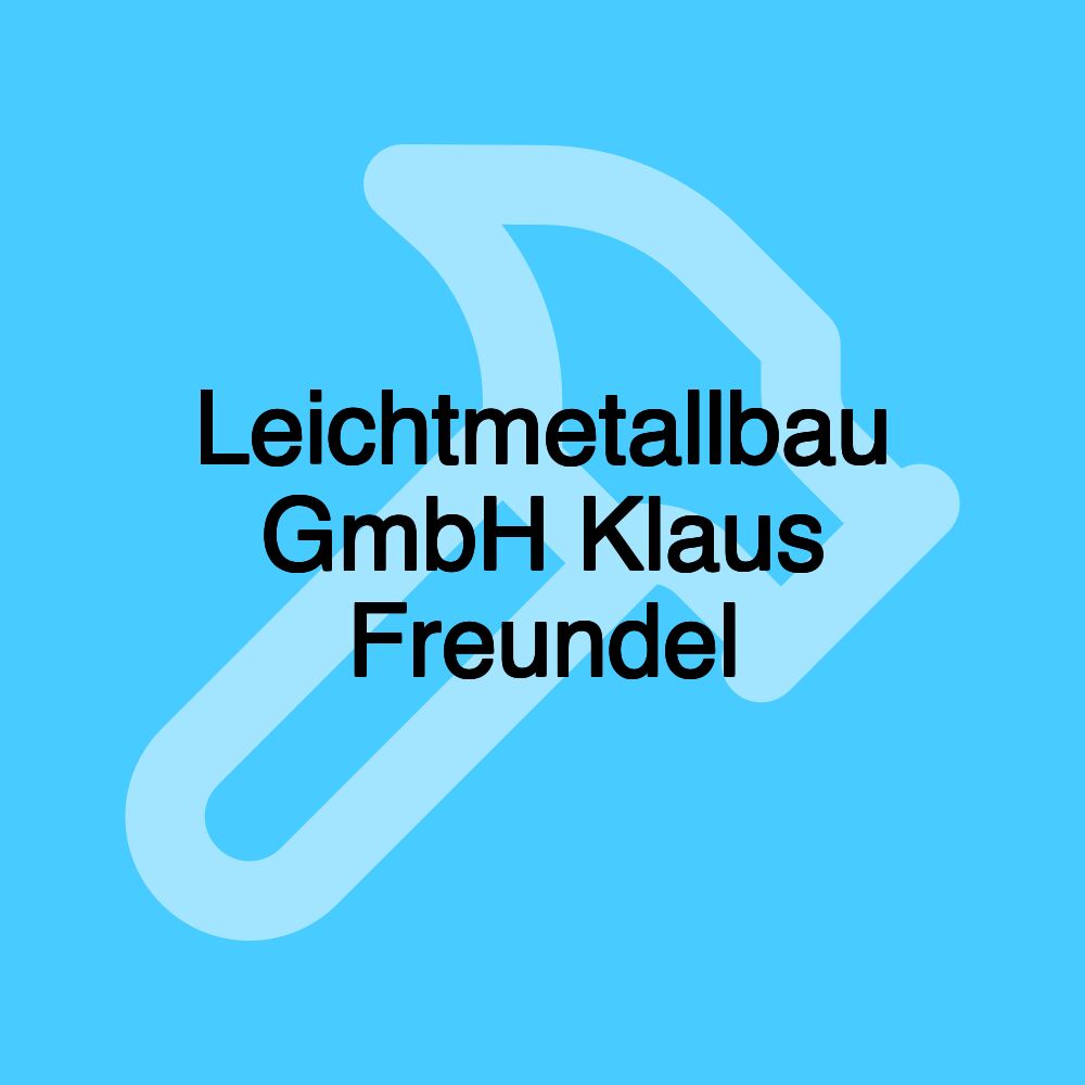 Leichtmetallbau GmbH Klaus Freundel