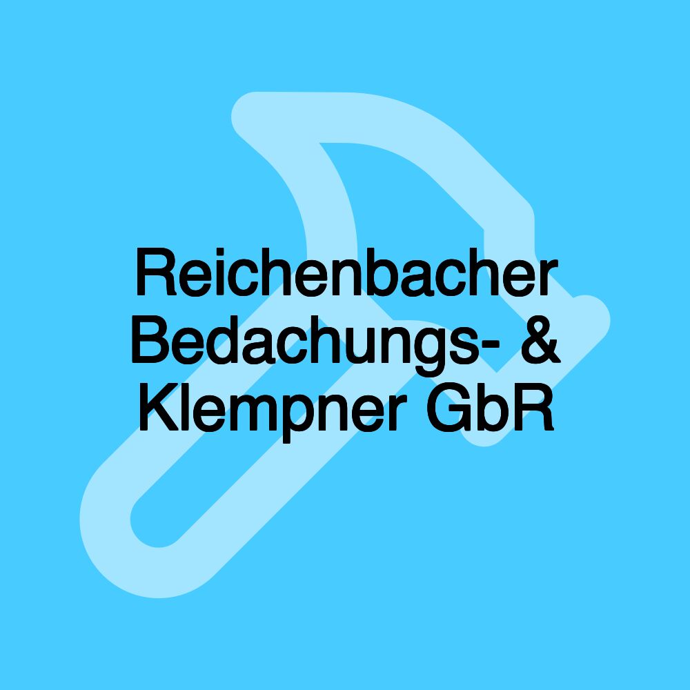 Reichenbacher Bedachungs- & Klempner GbR