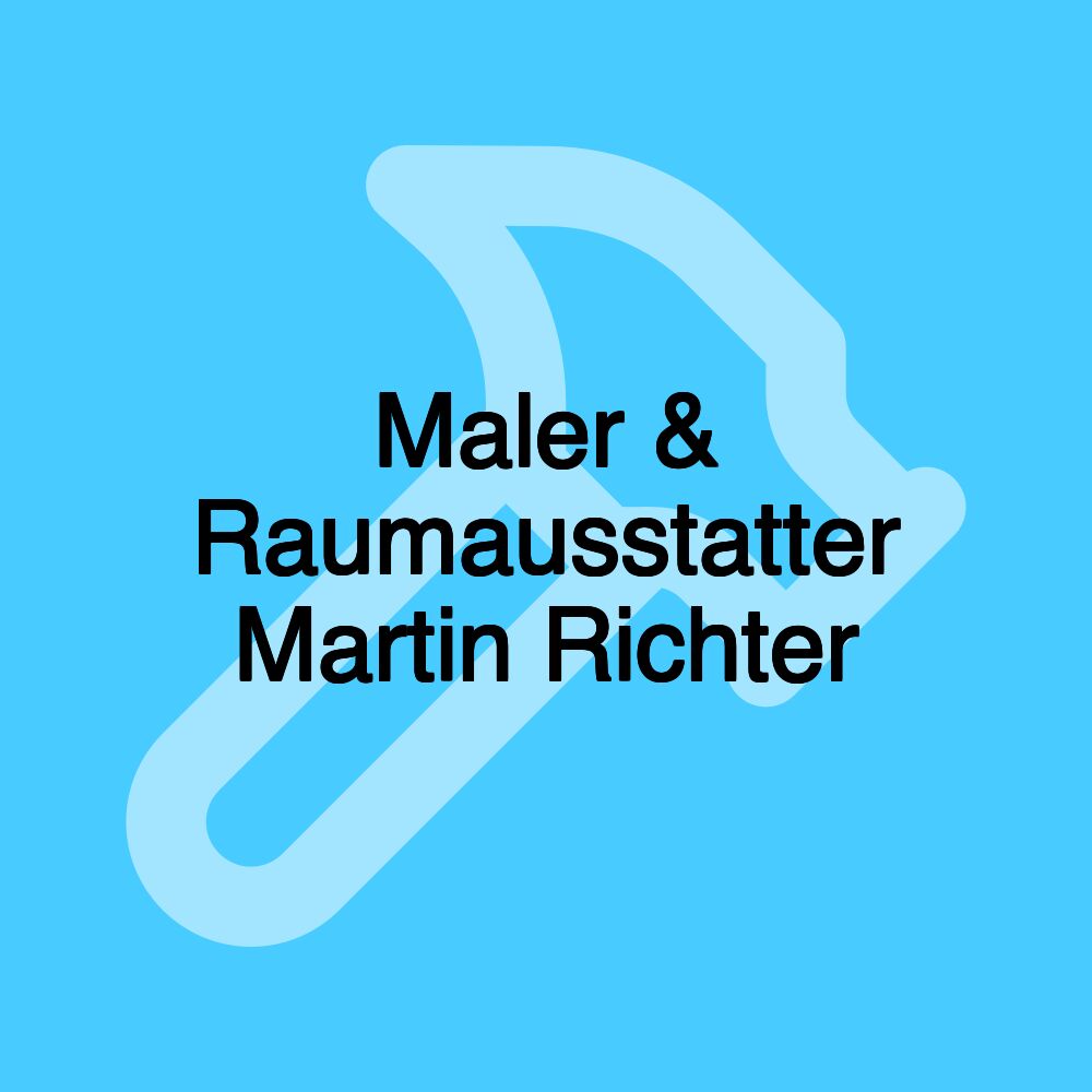 Maler & Raumausstatter Martin Richter