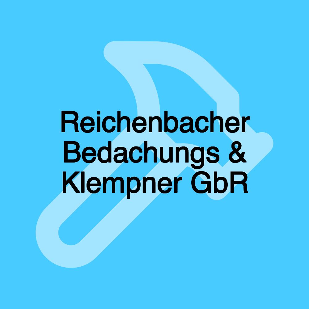 Reichenbacher Bedachungs & Klempner GbR