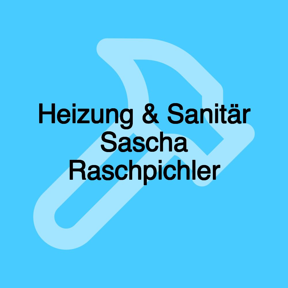 Heizung & Sanitär Sascha Raschpichler