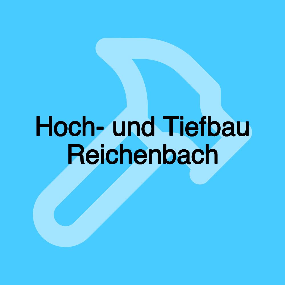 Hoch- und Tiefbau Reichenbach