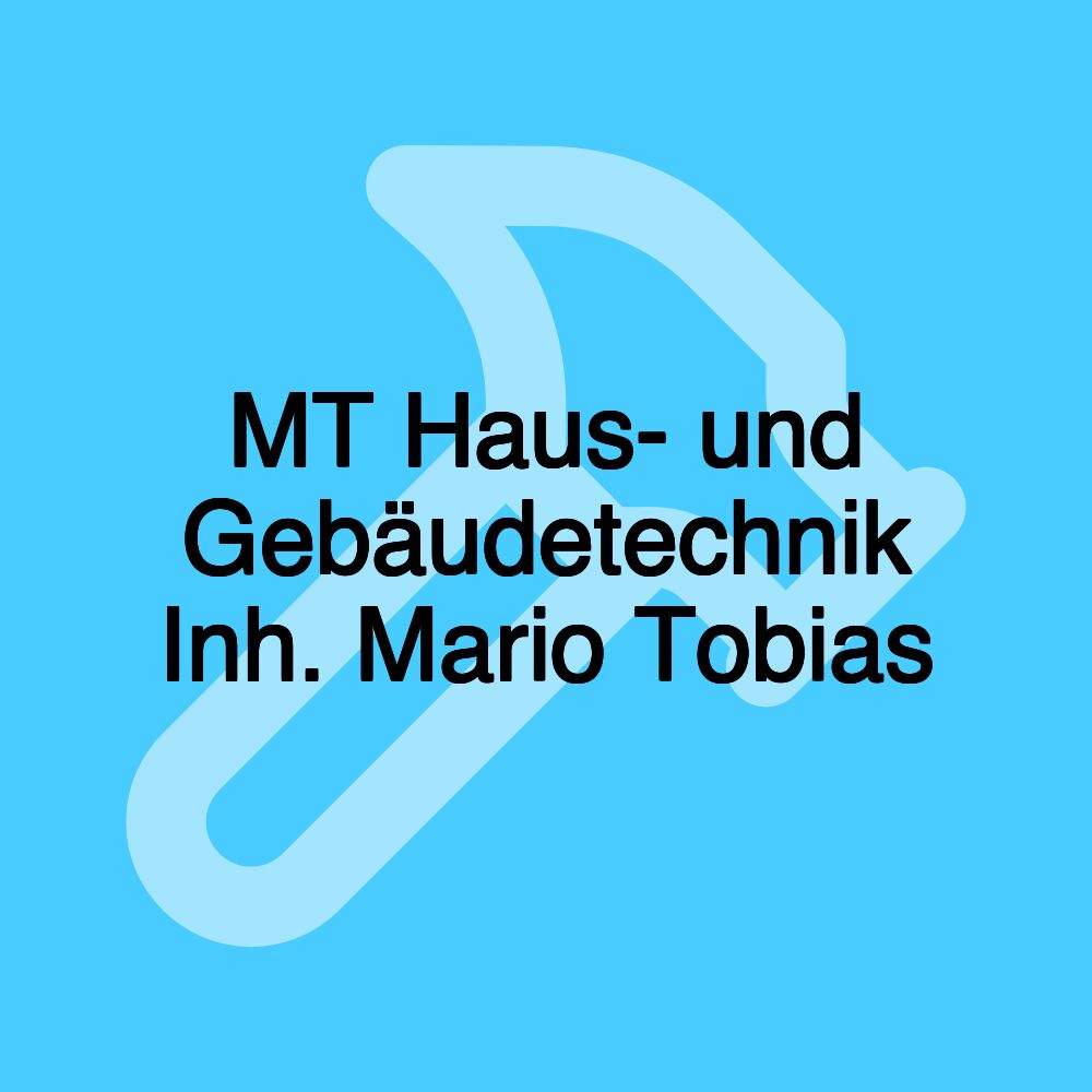 MT Haus- und Gebäudetechnik Inh. Mario Tobias