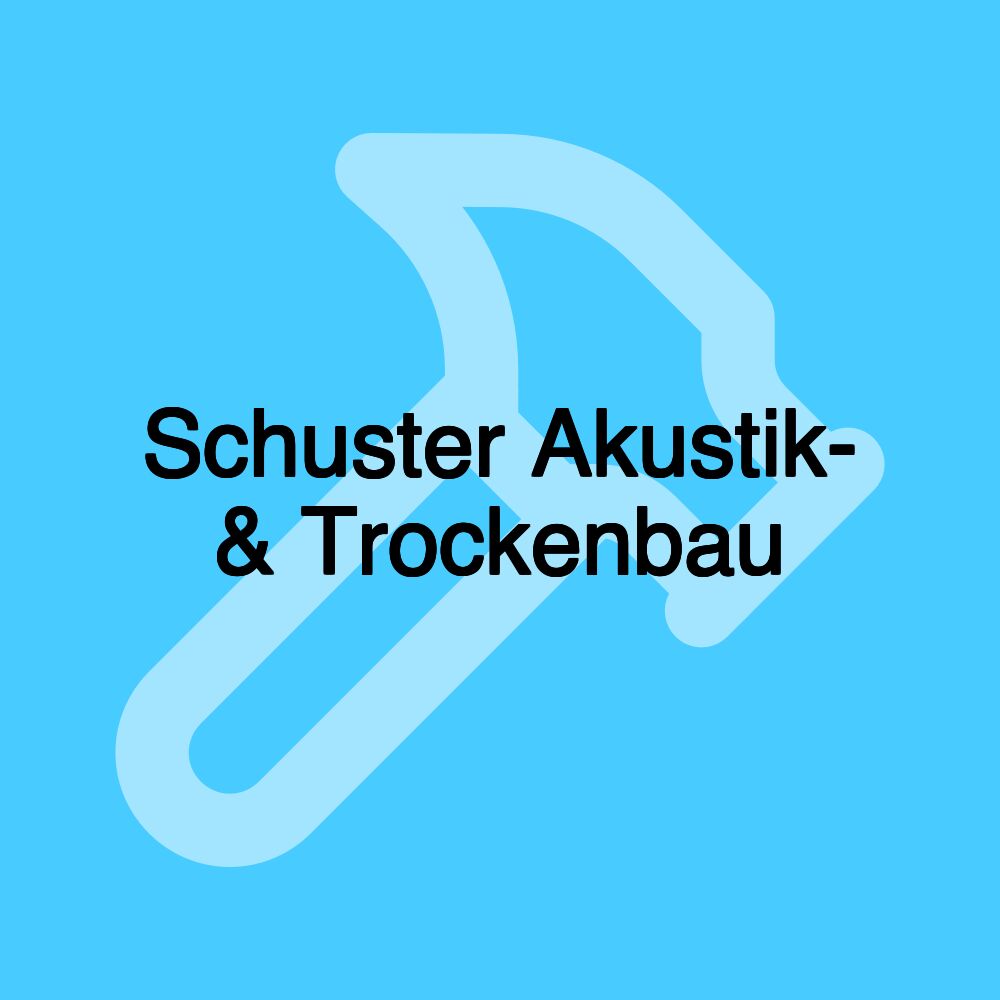 Schuster Akustik- & Trockenbau