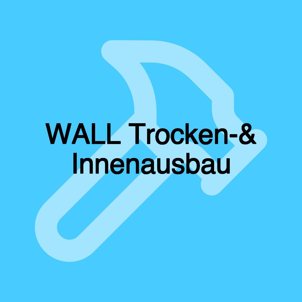 WALL Trocken-& Innenausbau