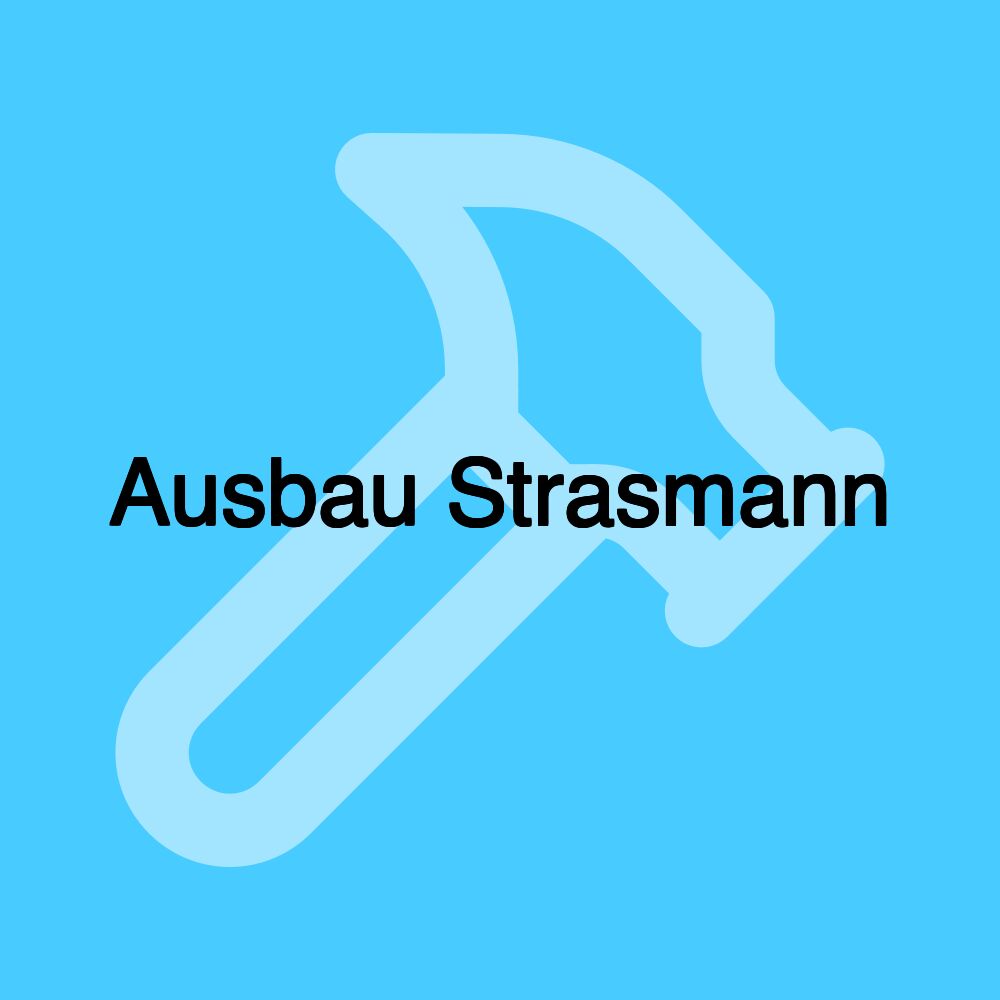 Ausbau Strasmann