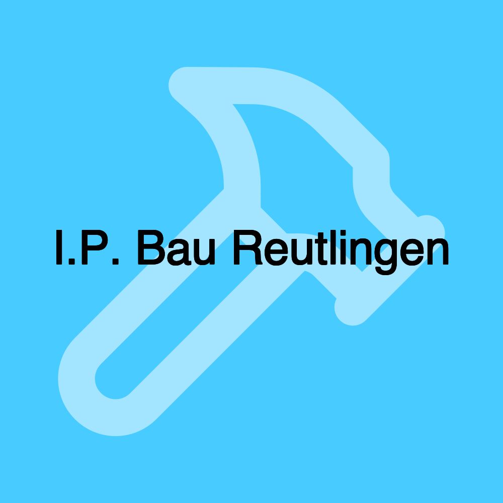 I.P. Bau Reutlingen