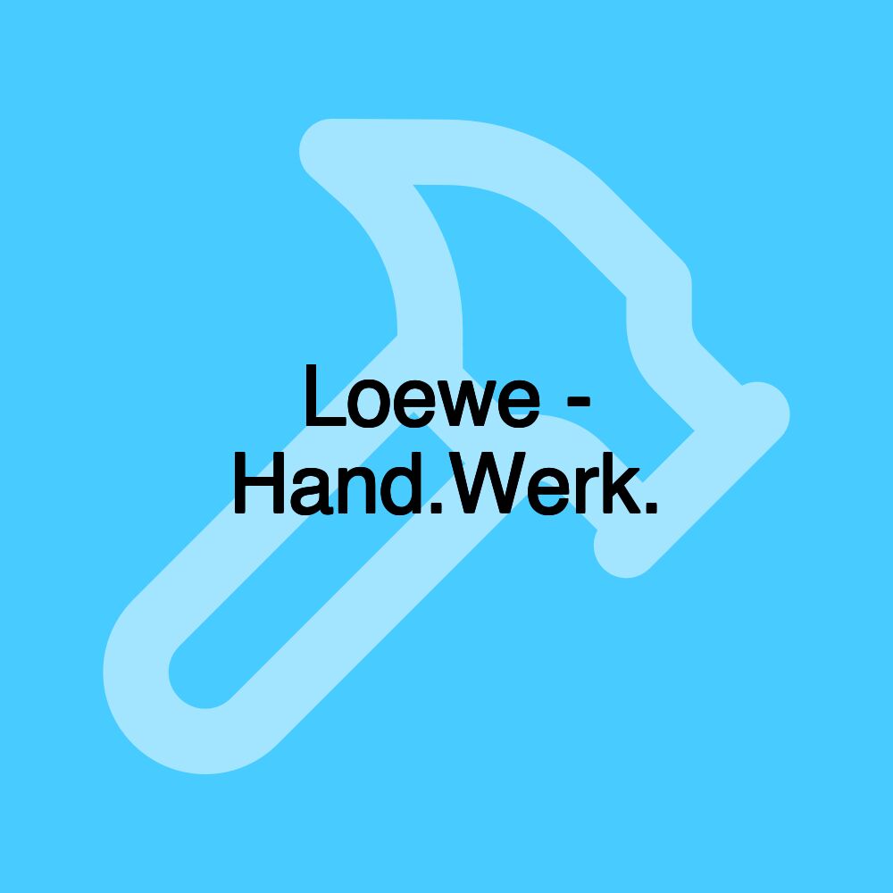 Loewe - Hand.Werk.