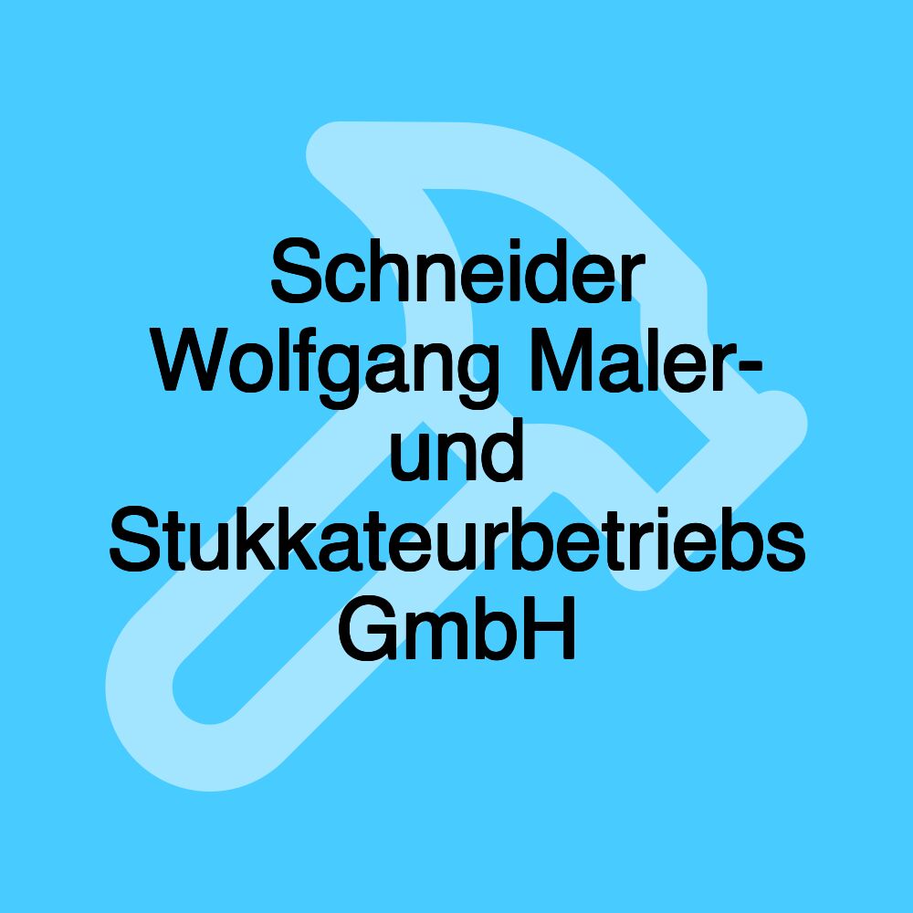 Schneider Wolfgang Maler- und Stukkateurbetriebs GmbH