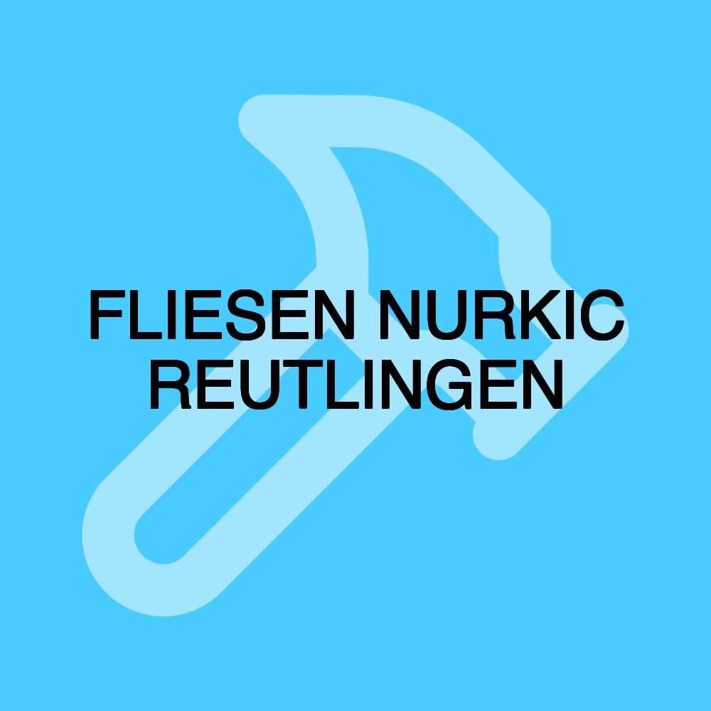 FLIESEN NURKIC REUTLINGEN