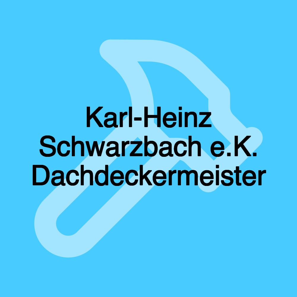 Karl-Heinz Schwarzbach e.K. Dachdeckermeister