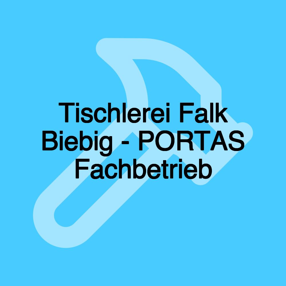 Tischlerei Falk Biebig - PORTAS Fachbetrieb