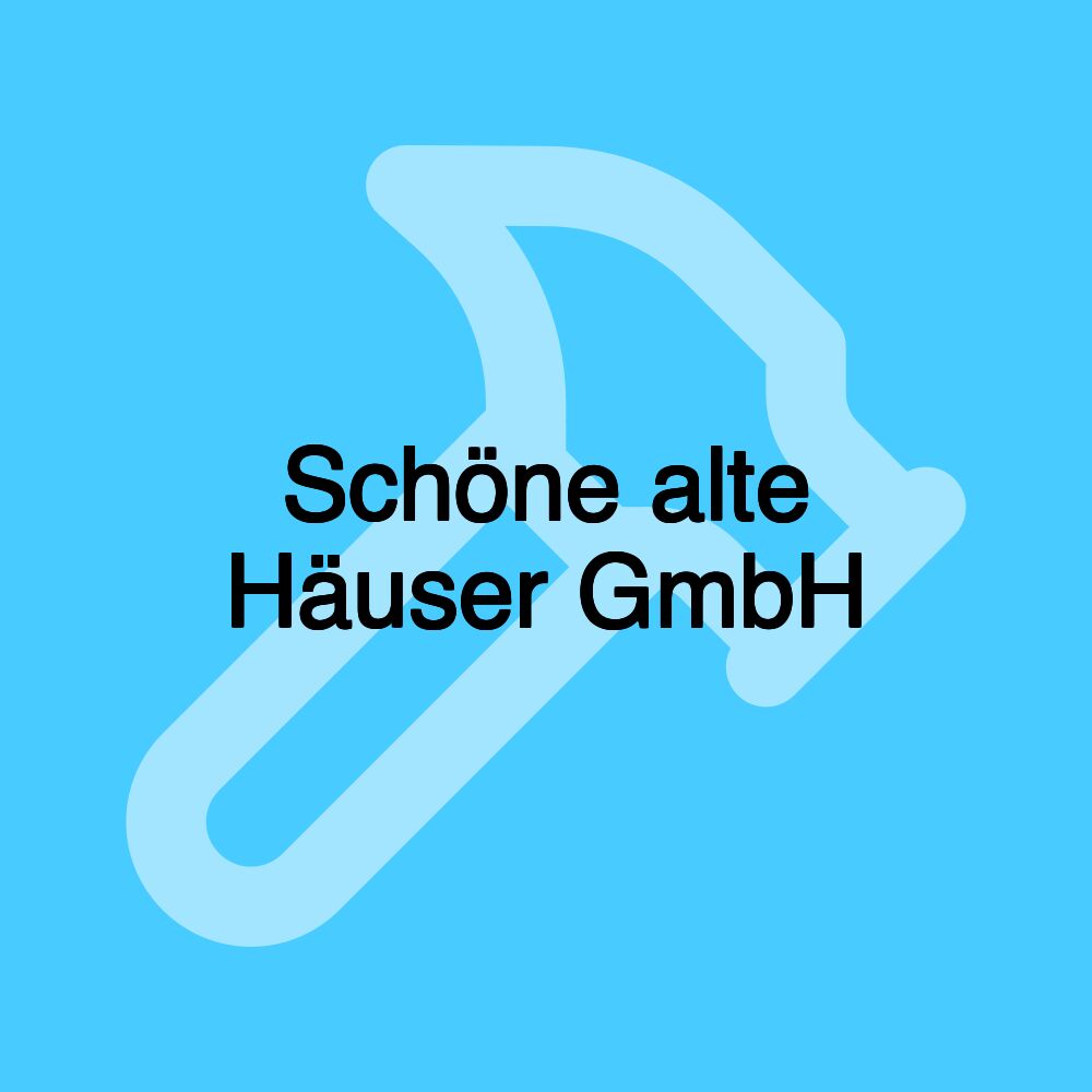 Schöne alte Häuser GmbH