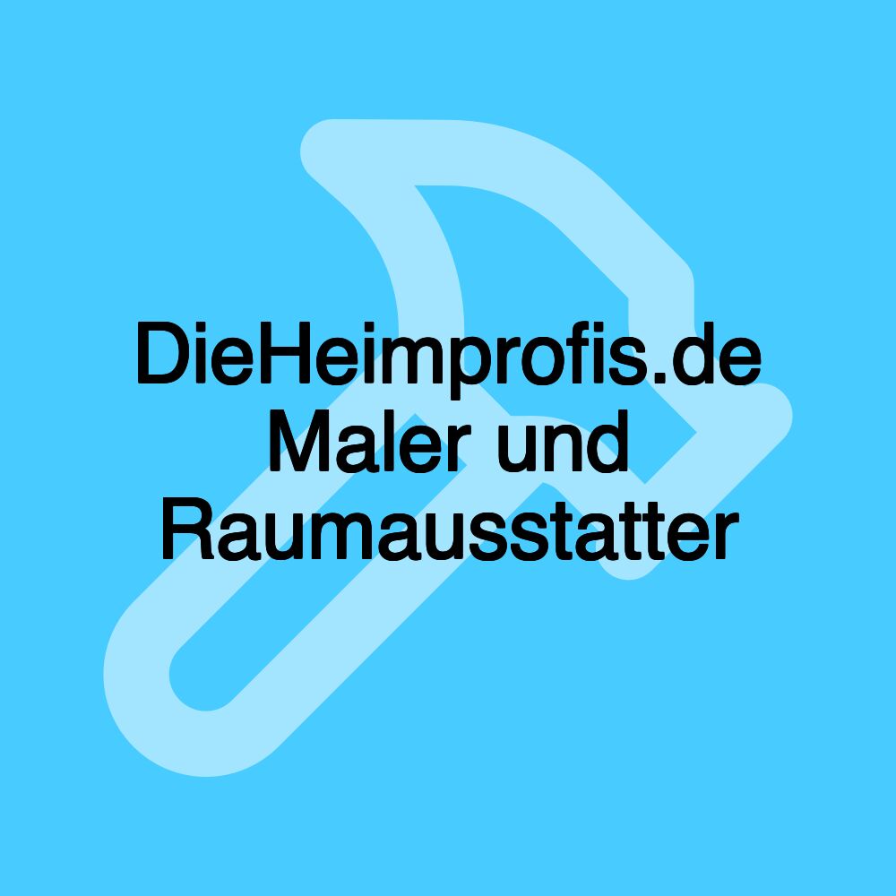 DieHeimprofis.de Maler und Raumausstatter