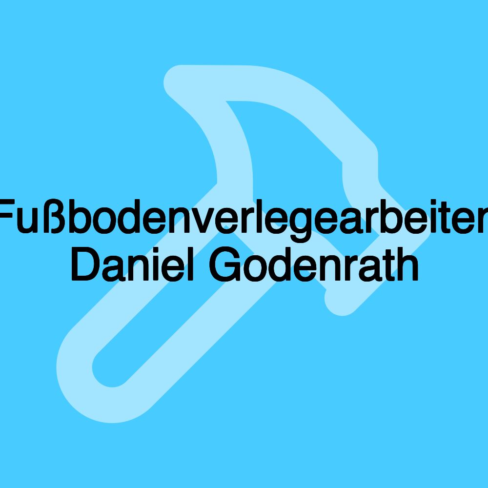 Fußbodenverlegearbeiten Daniel Godenrath