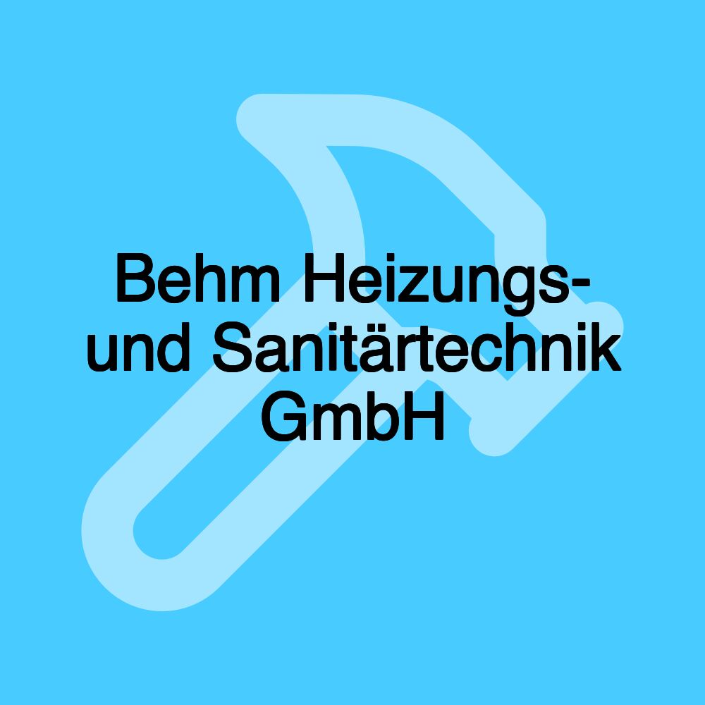 Behm Heizungs- und Sanitärtechnik GmbH