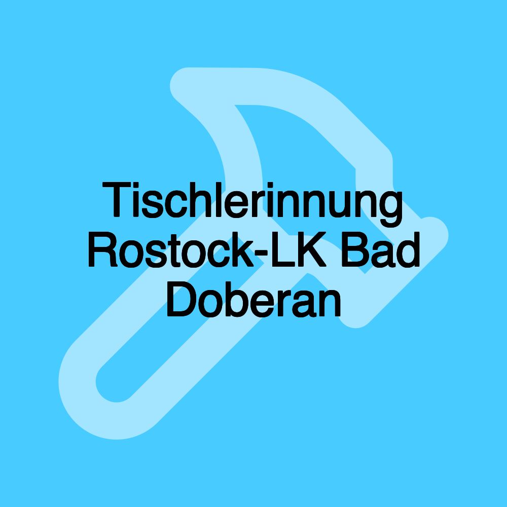 Tischlerinnung Rostock-LK Bad Doberan