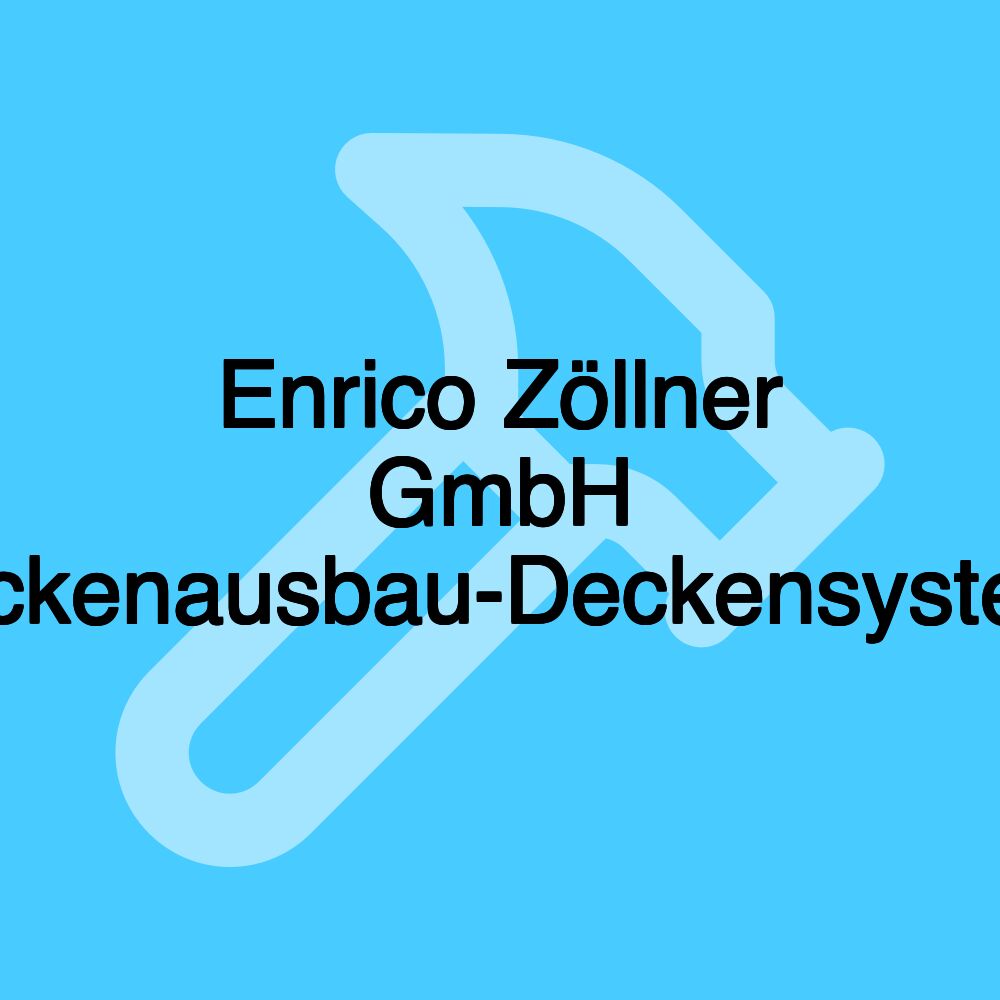 Enrico Zöllner GmbH Trockenausbau-Deckensysteme