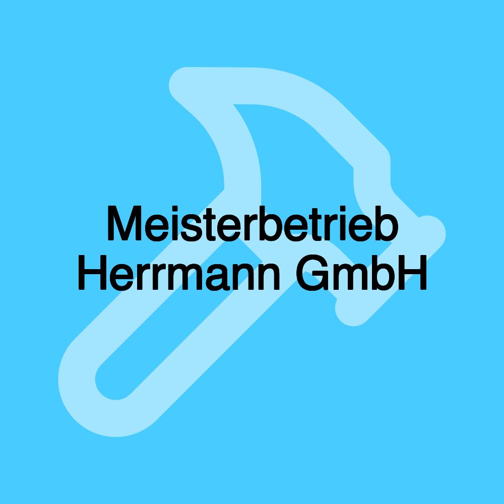 Meisterbetrieb Herrmann GmbH