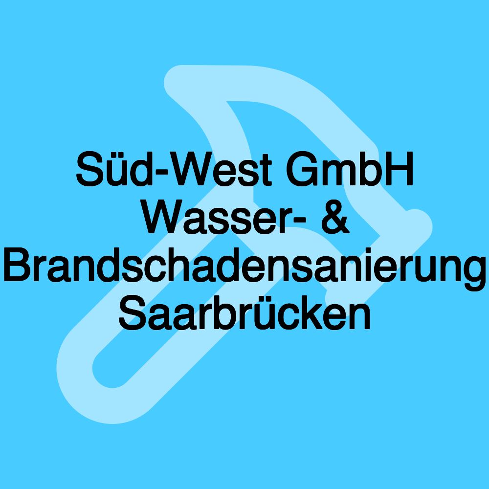 Süd-West GmbH Wasser- & Brandschadensanierung Saarbrücken