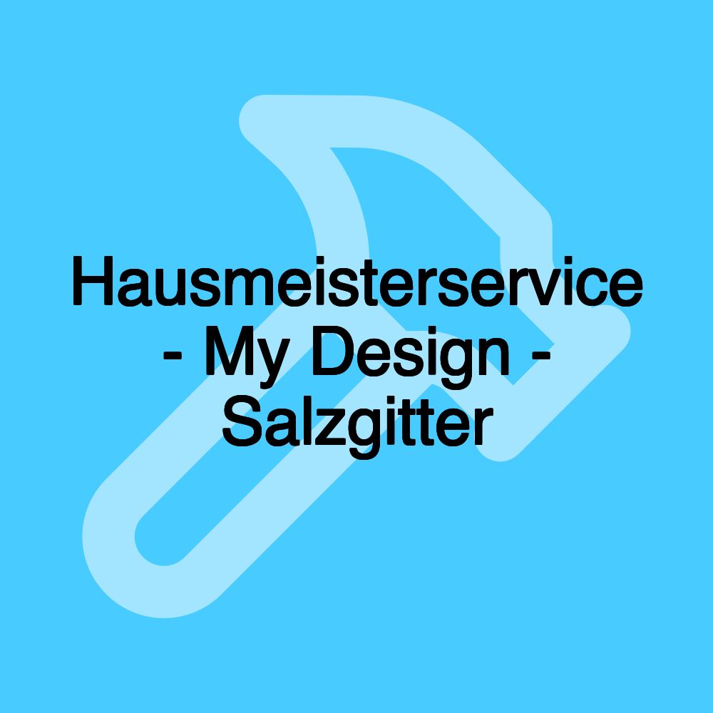 Hausmeisterservice - My Design - Salzgitter