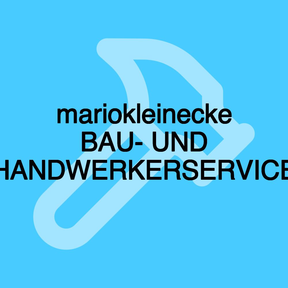 mariokleinecke BAU- UND HANDWERKERSERVICE