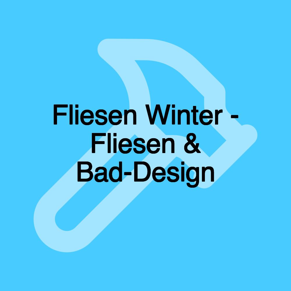 Fliesen Winter - Fliesen & Bad-Design