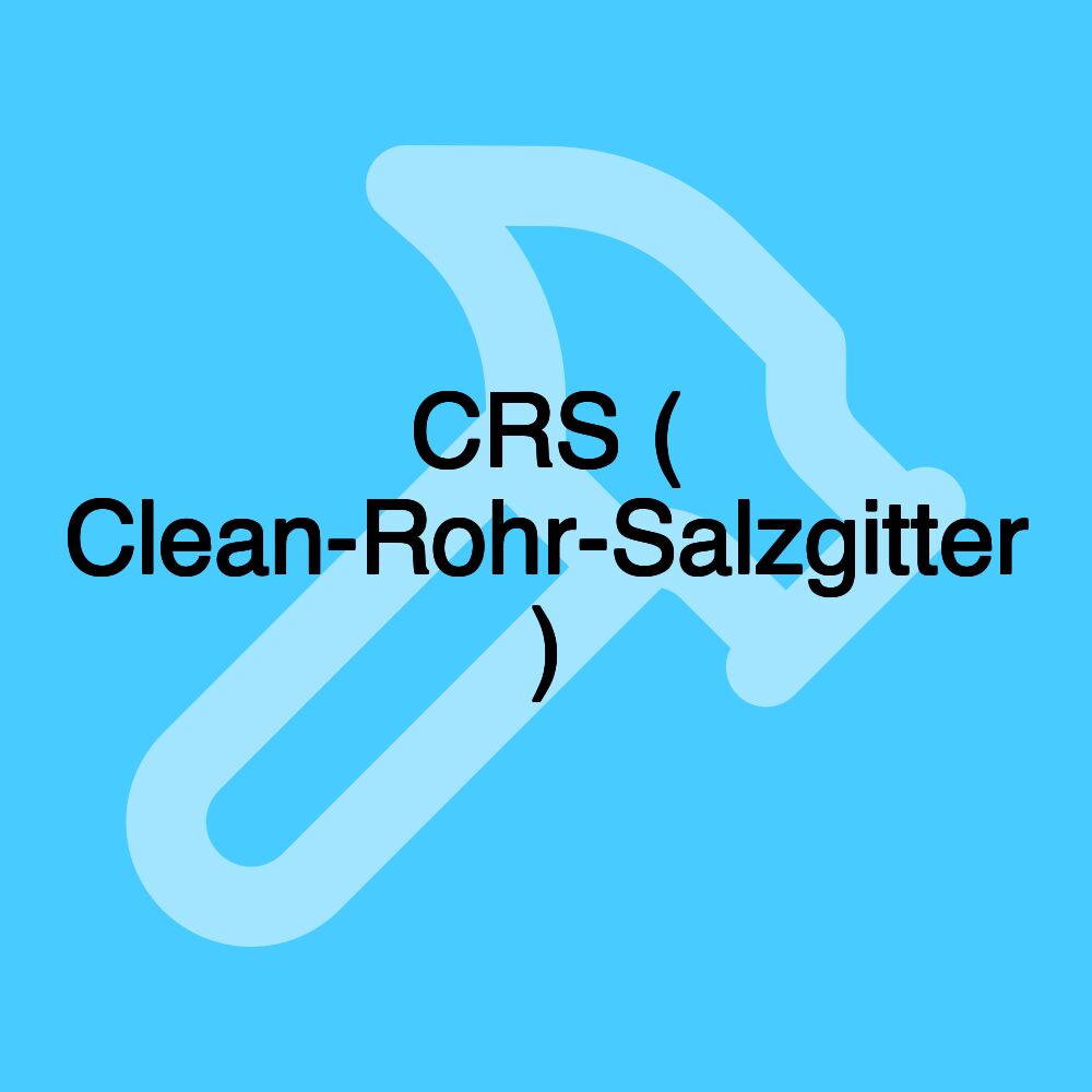 CRS ( Clean-Rohr-Salzgitter )